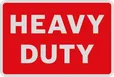 Heavy duty.