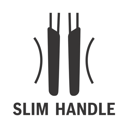 Slim handle.